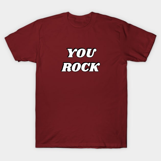 You Rock T-Shirt by InspireMe